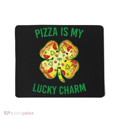 St Patrick's Day Is My Lucky Charm Pizza Shamrock Mousepad