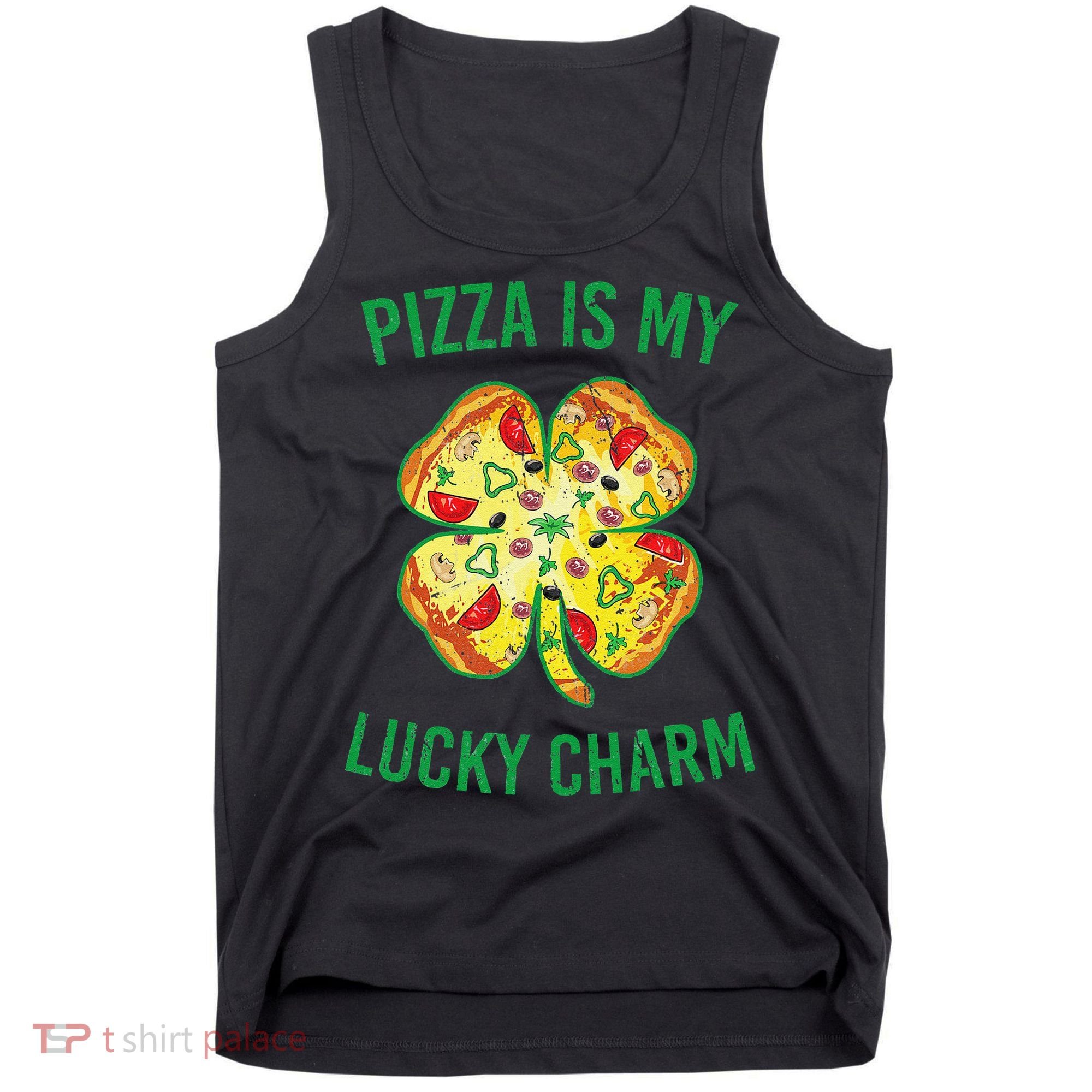 St Patrick's Day Is My Lucky Charm Pizza Shamrock Tank Top