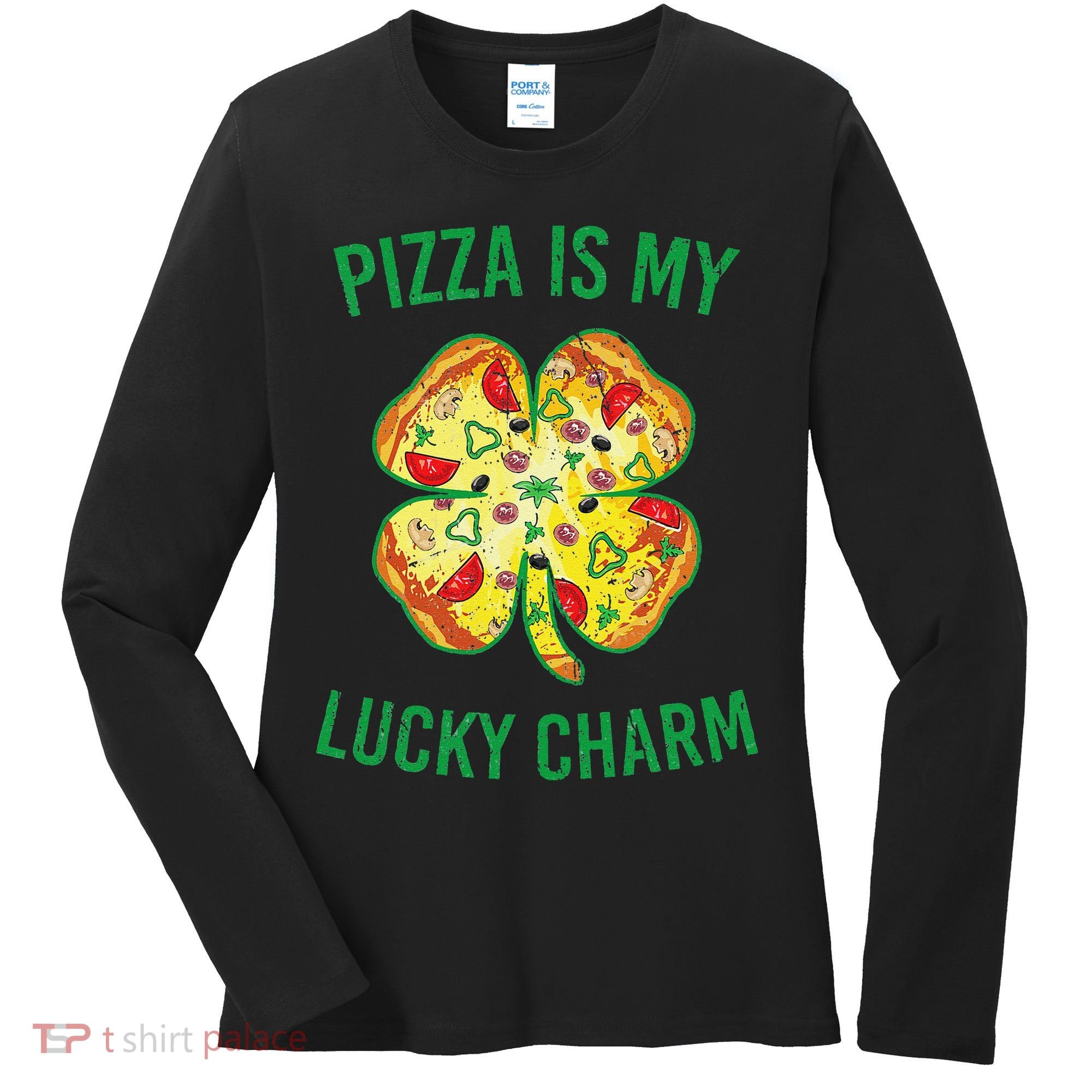 St Patrick's Day Is My Lucky Charm Pizza Shamrock Women's Long Sleeve Shirt