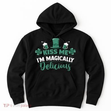 Saint Patrick's Day Shamrock Me I'm Magically Delicious Hoodie