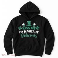 Saint Patrick's Day Shamrock Me I'm Magically Delicious Hoodie thumb 0