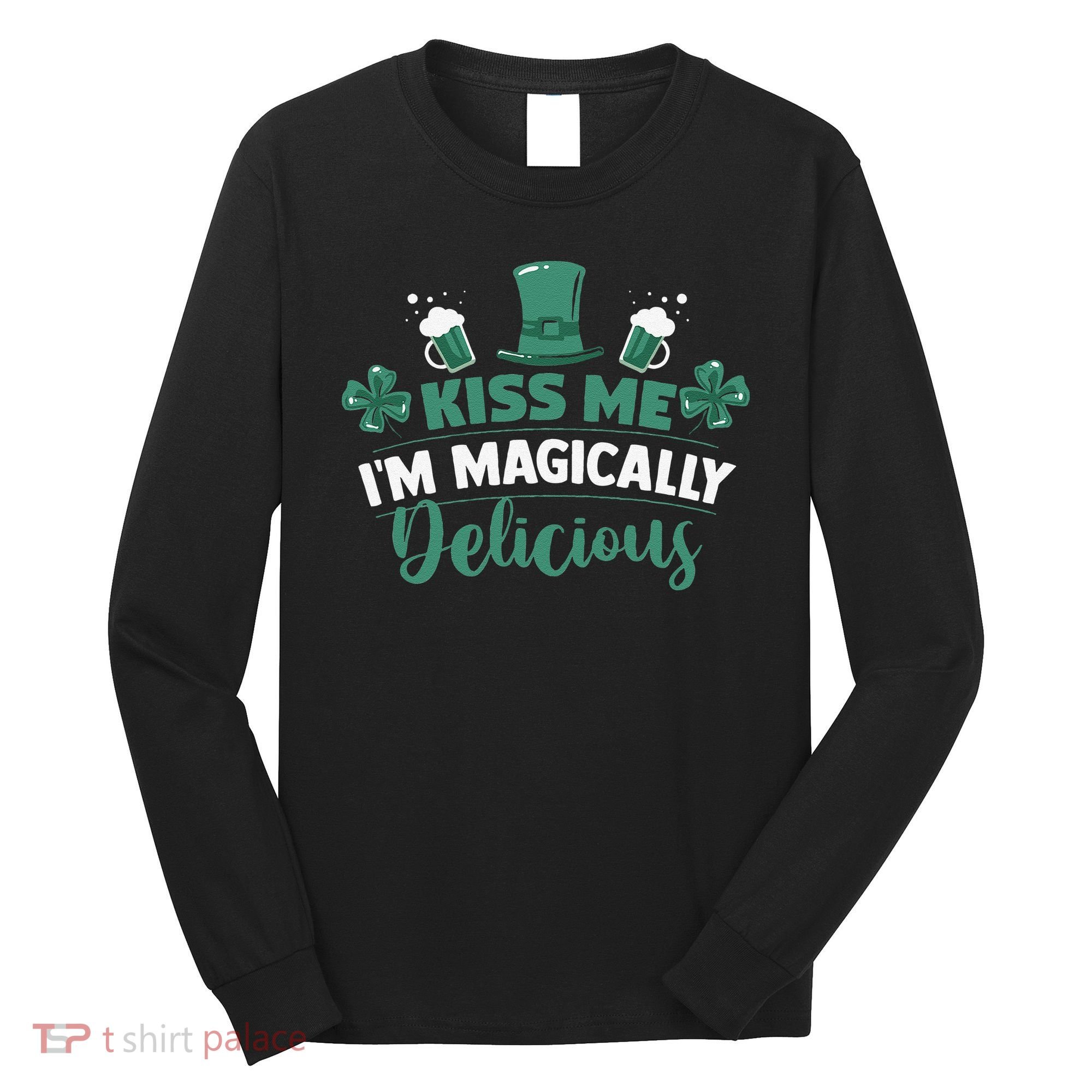 Saint Patrick's Day Shamrock Me I'm Magically Delicious Long Sleeve Shirt