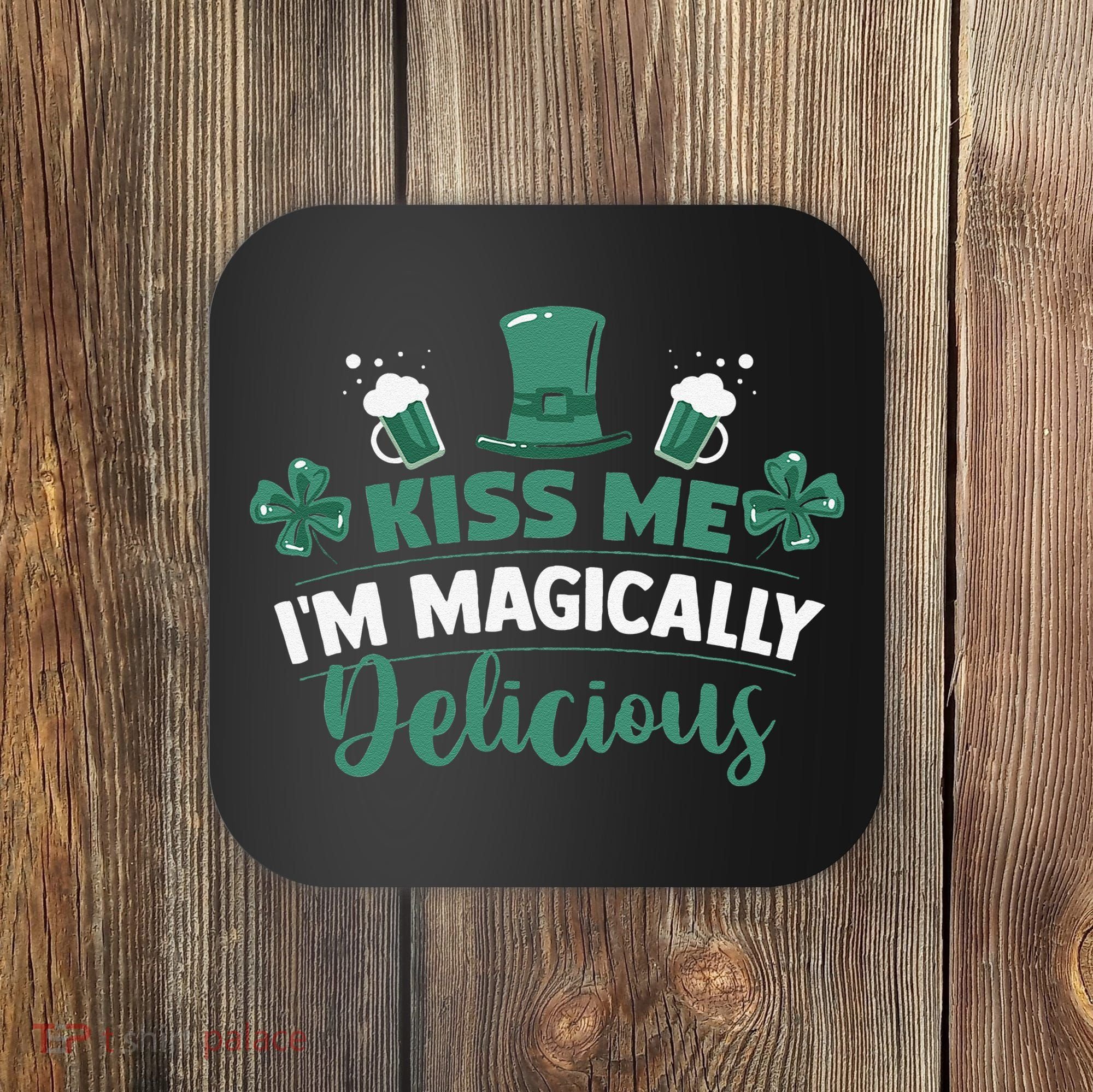 Saint Patrick's Day Shamrock Me I'm Magically Delicious Coaster