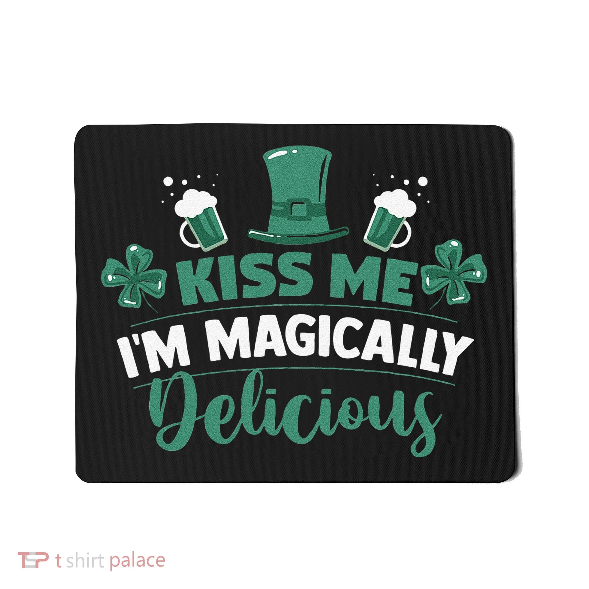 Saint Patrick's Day Shamrock Me I'm Magically Delicious Mousepad