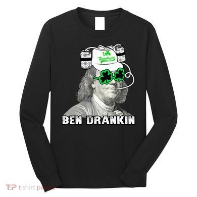 St Patricks Day, Ben Drankin, Funny St Patricks Day, St Patricks Day Drinking Long Sleeve Shirt