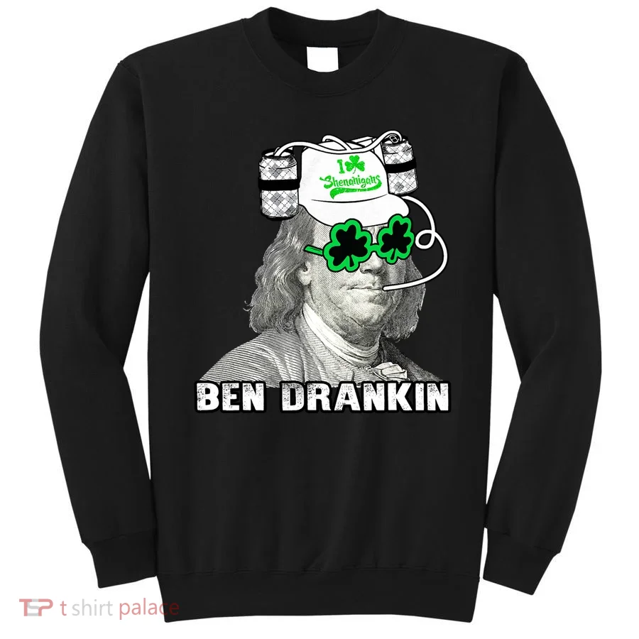 St Patricks Day, Ben Drankin, Funny St Patricks Day, St Patricks Day Drinking Sweatshirt