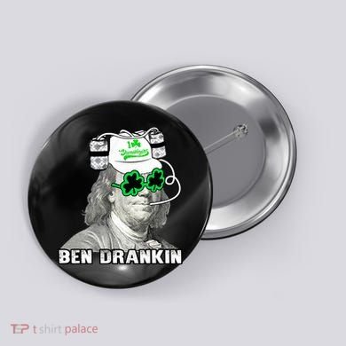 St Patricks Day, Ben Drankin, Funny St Patricks Day, St Patricks Day Drinking Button