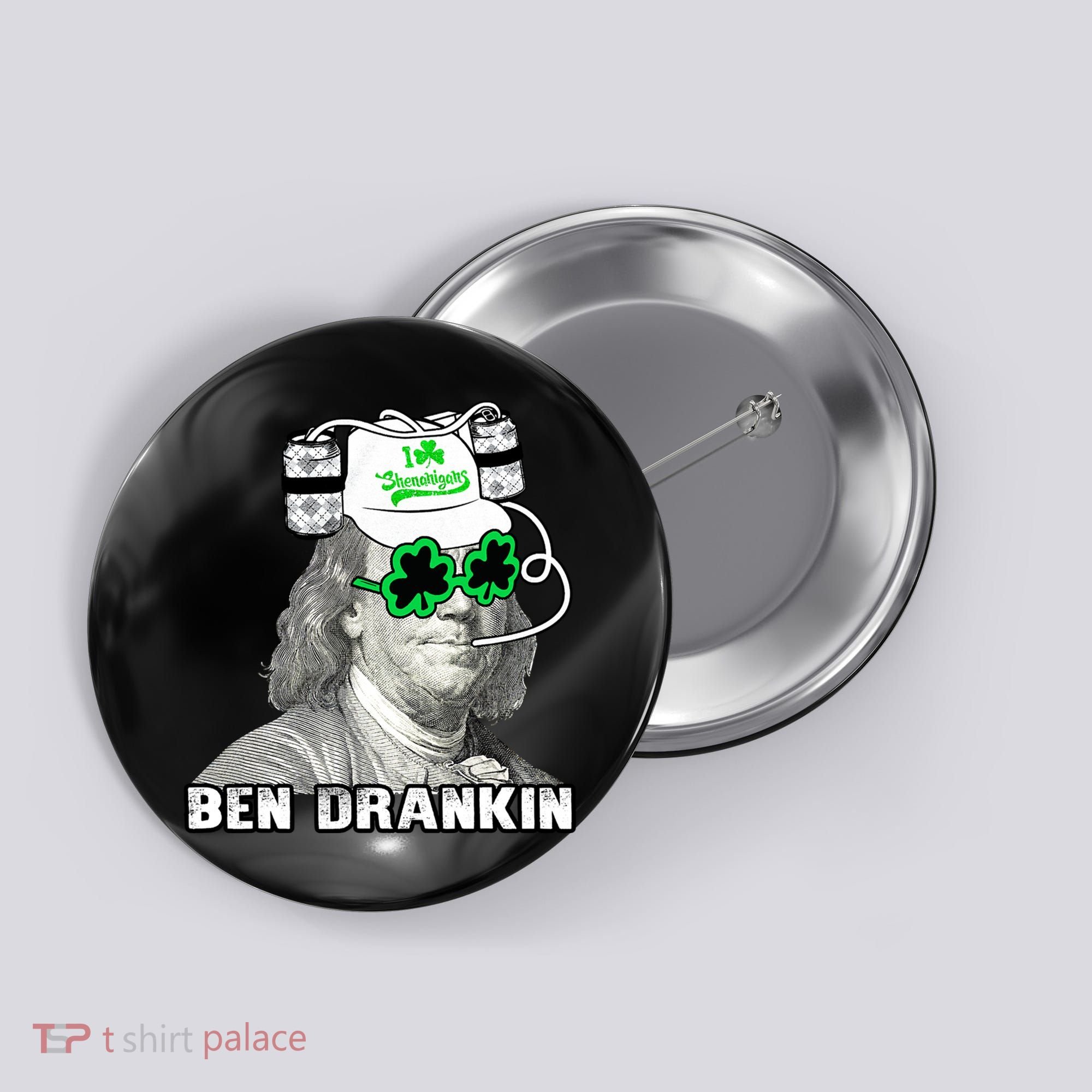 St Patricks Day, Ben Drankin, Funny St Patricks Day, St Patricks Day Drinking Button