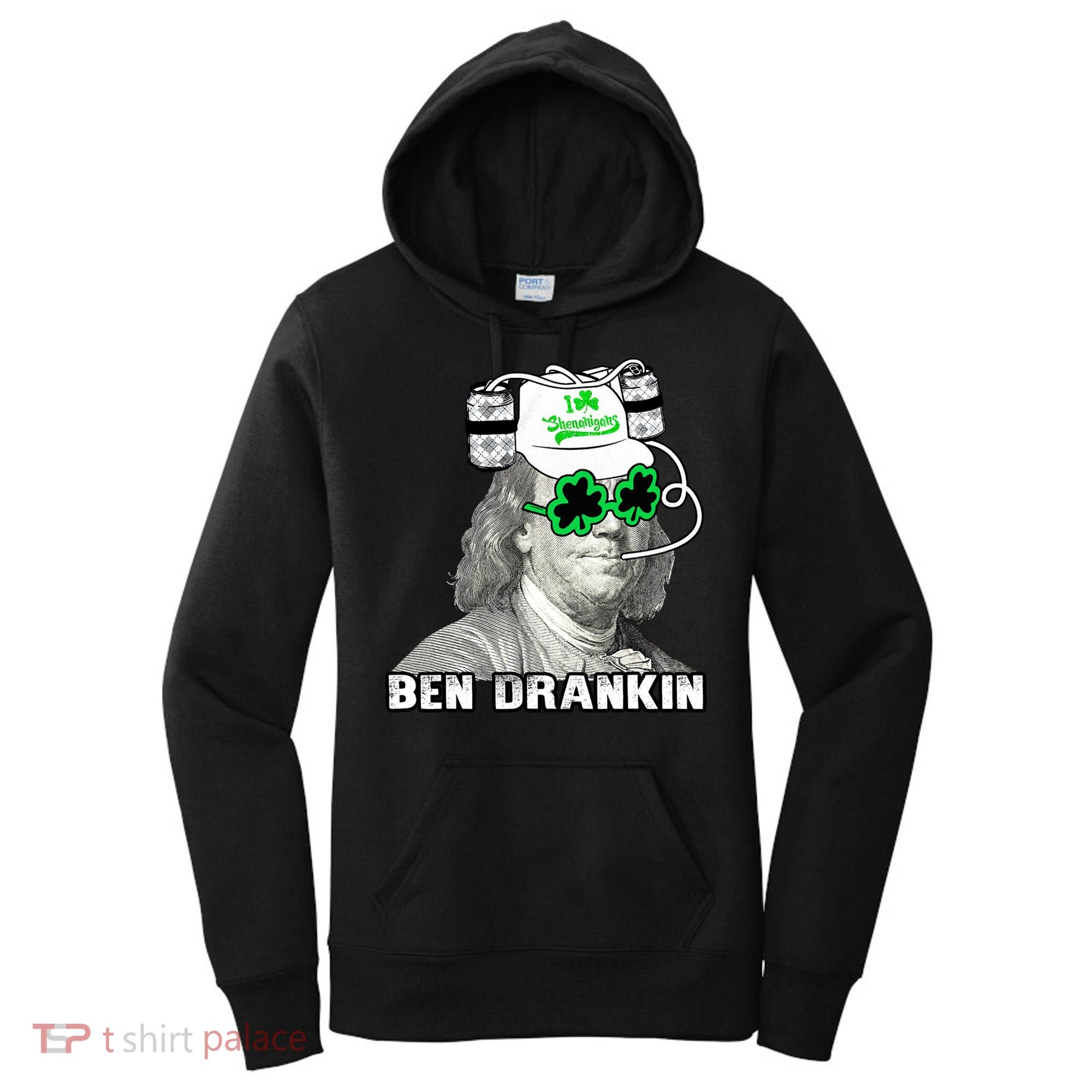St Patricks Day, Ben Drankin, Funny St Patricks Day, St Patricks Day Drinking Women's Hoodie