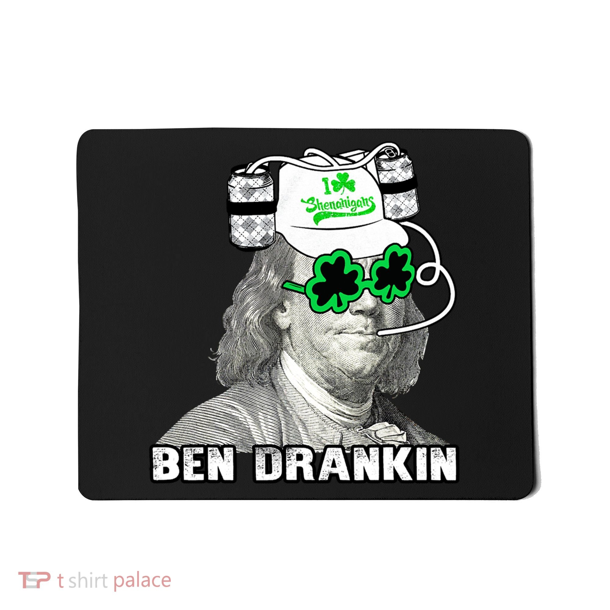 St Patricks Day, Ben Drankin, Funny St Patricks Day, St Patricks Day Drinking Mousepad