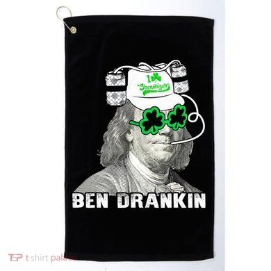 St Patricks Day, Ben Drankin, Funny St Patricks Day, St Patricks Day Drinking Golf Towel