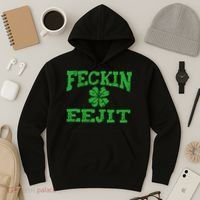 St Patricks Day Feckin Eejit Funny Irish Drinking Gift Hoodie thumb 3