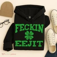 St Patricks Day Feckin Eejit Funny Irish Drinking Gift Hoodie thumb 4