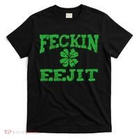 St Patricks Day Feckin Eejit Funny Irish Drinking Gift T-Shirt thumb 0