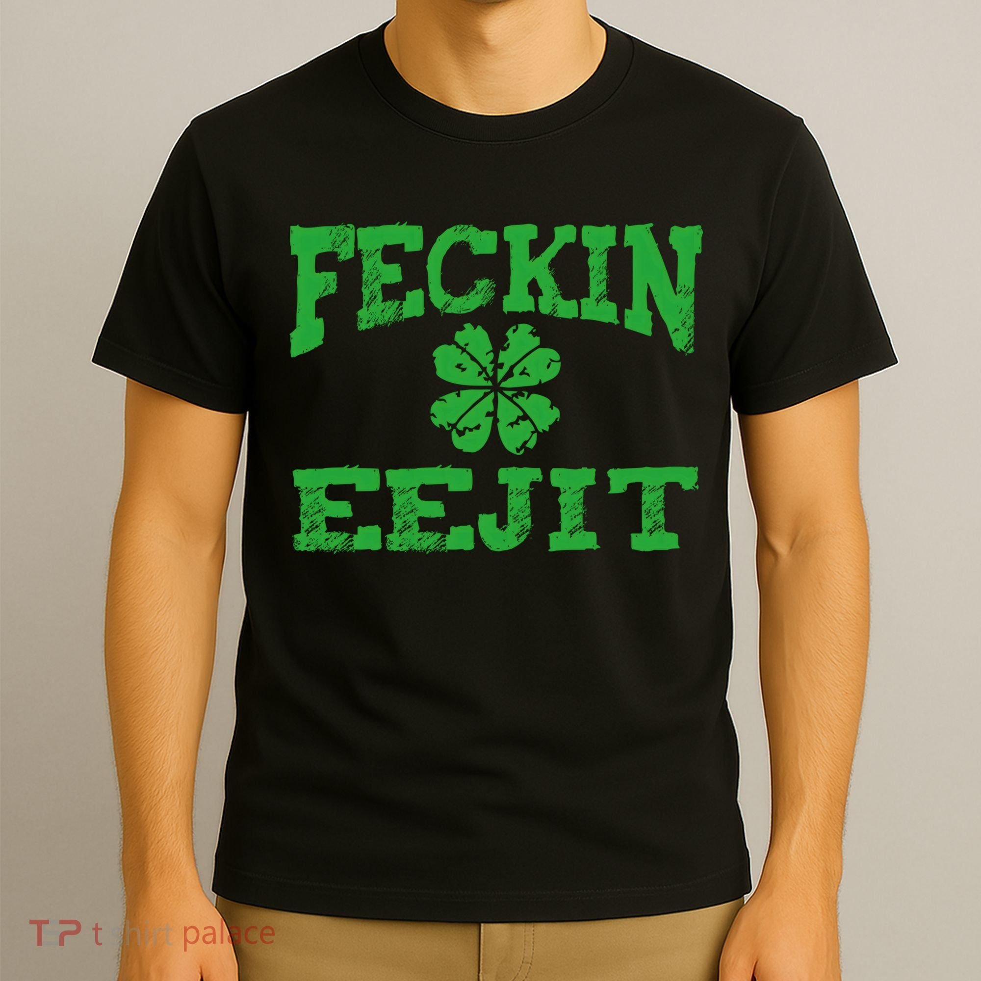 St Patricks Day Feckin Eejit Funny Irish Drinking Gift T-Shirt