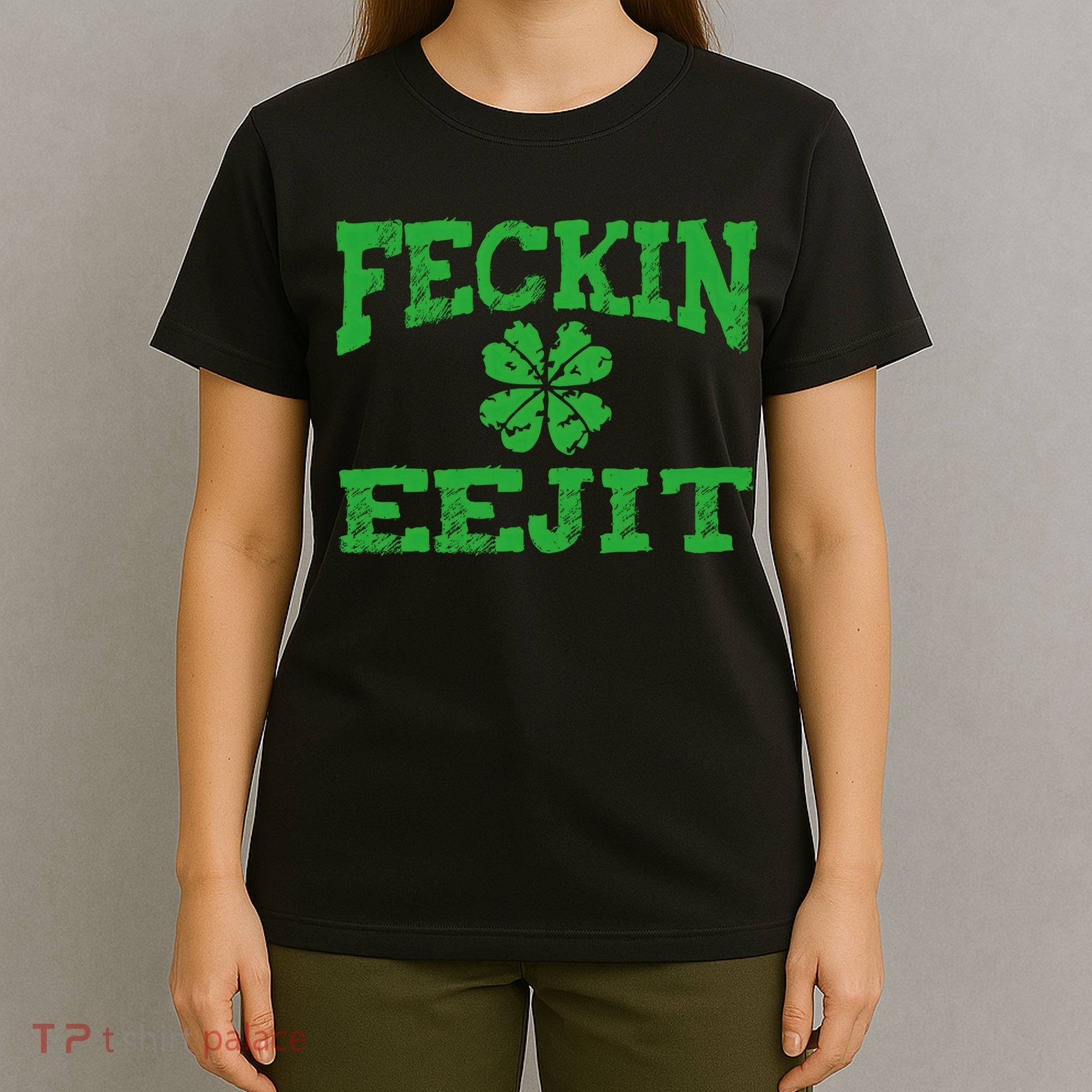 St Patricks Day Feckin Eejit Funny Irish Drinking Gift T-Shirt