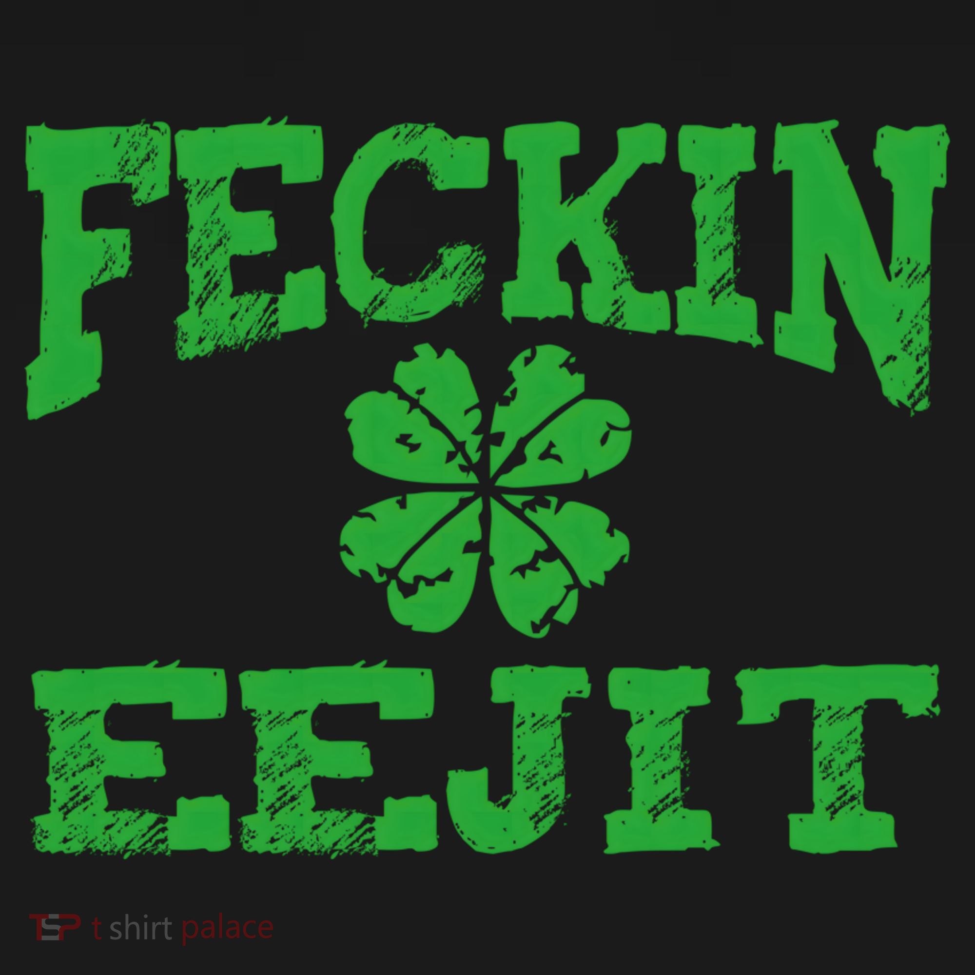 St Patricks Day Feckin Eejit Funny Irish Drinking Gift T-Shirt