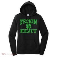 St Patricks Day Feckin Eejit Funny Irish Drinking Gift Women's Hoodie thumb 0