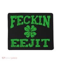 St Patricks Day Feckin Eejit Funny Irish Drinking Gift Mousepad thumb 0