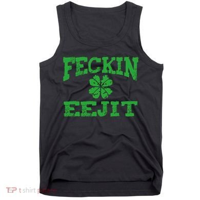 St Patricks Day Feckin Eejit Funny Irish Drinking Gift Tank Top