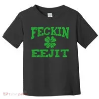 St Patricks Day Feckin Eejit Funny Irish Drinking Gift Toddler T-Shirt thumb 0