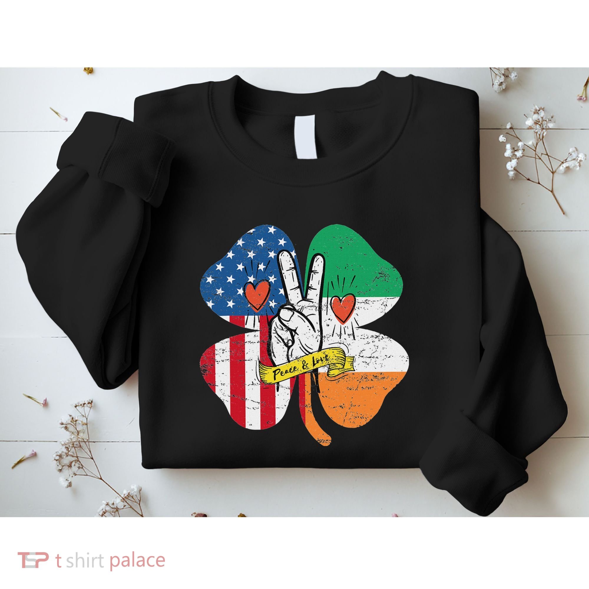 St PatrickS Day Irish American Flag Peace Love Shamrock Sweatshirt