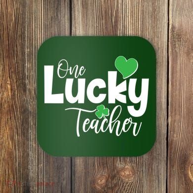 St Patricks Day One Lucky Teacher Coaster