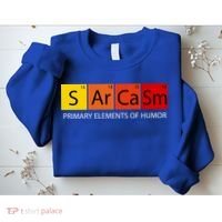 Sarcasm Primary Elements Of Humor Sweatshirt thumb 2