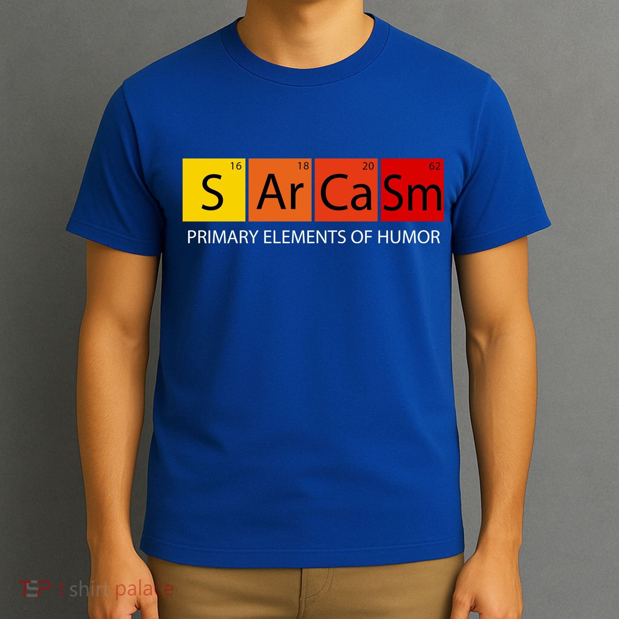 Sarcasm Primary Elements Of Humor T-Shirt