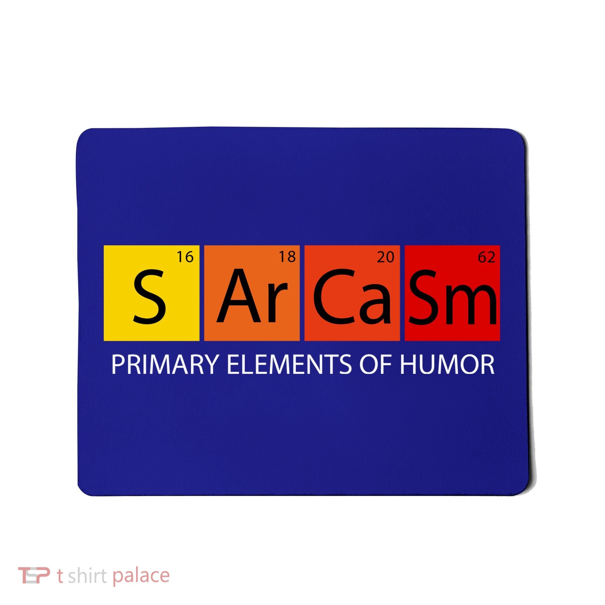 Sarcasm Primary Elements Of Humor Mousepad