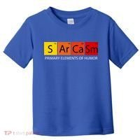 Sarcasm Primary Elements Of Humor Toddler T-Shirt thumb 0