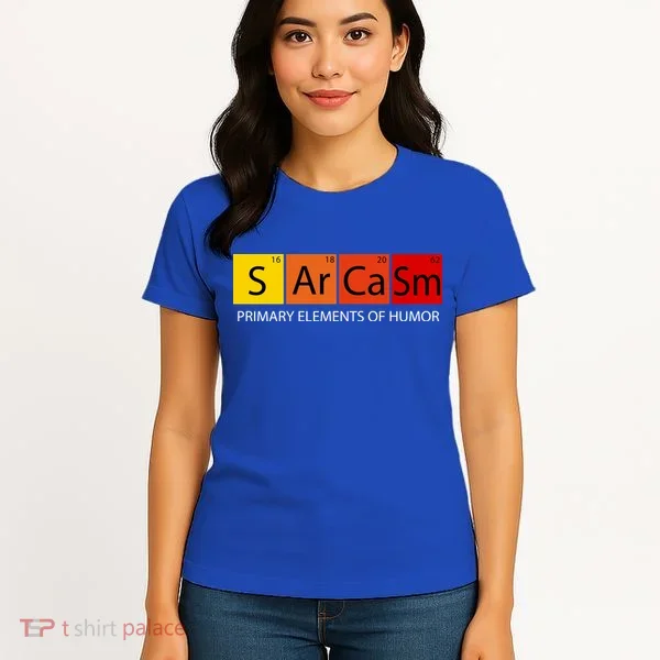 Sarcasm Primary Elements Of Humor Women's T-Shirt