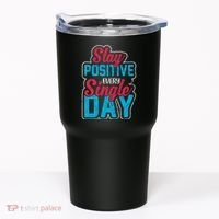 Stay Positive Every Single Day Tumbler thumb 0