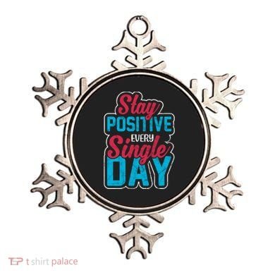 Stay Positive Every Single Day Ornament