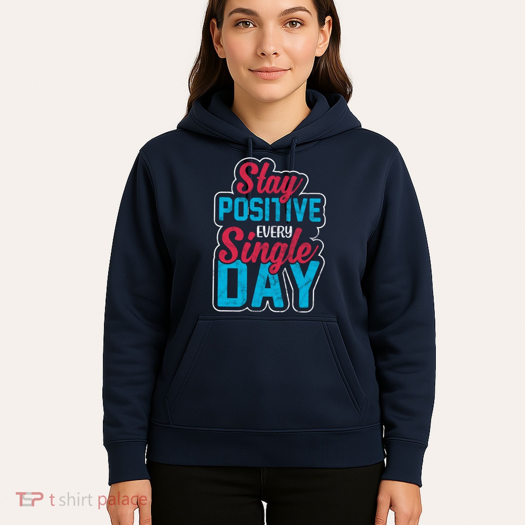 Stay Positive Every Single Day Hoodie