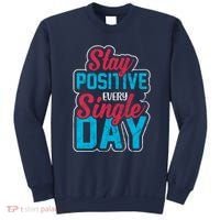 Stay Positive Every Single Day Sweatshirt thumb 0