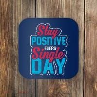 Stay Positive Every Single Day Coaster thumb 0