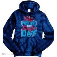 Stay Positive Every Single Day Tie Dye Hoodie thumb 0