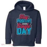 Stay Positive Every Single Day Toddler Hoodie thumb 0
