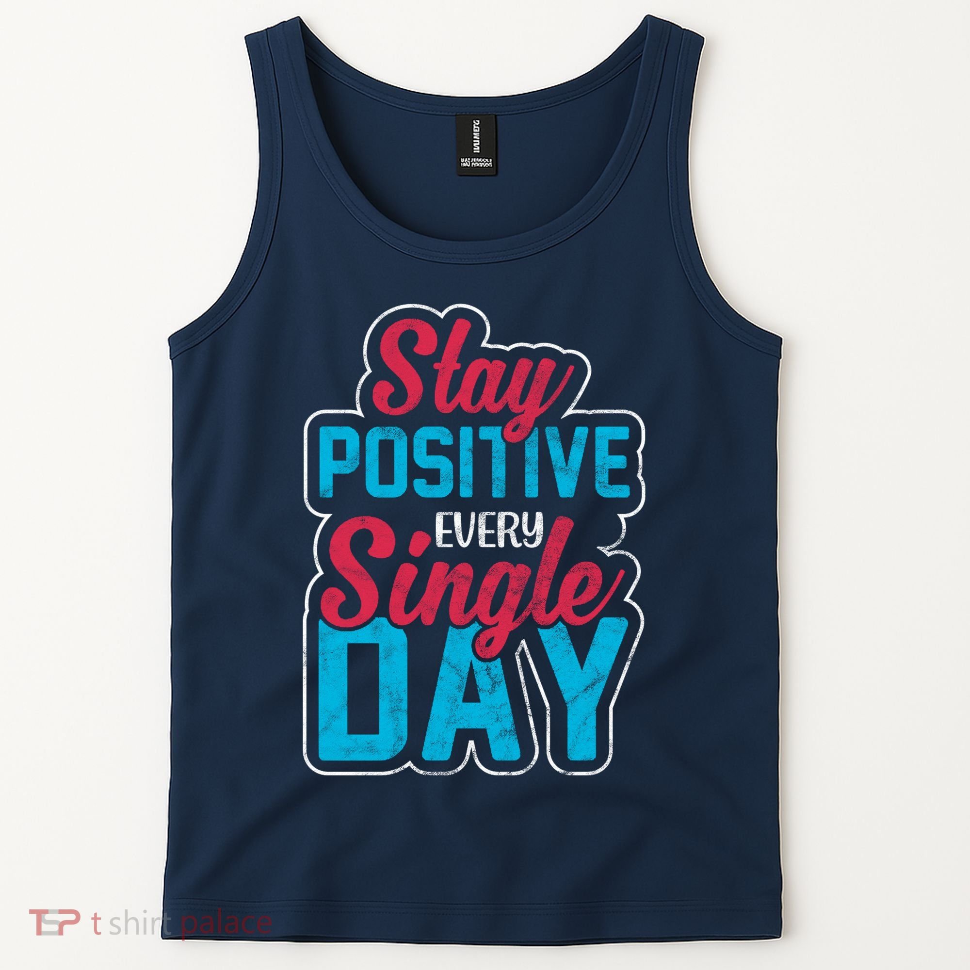 Stay Positive Every Single Day Tank Top