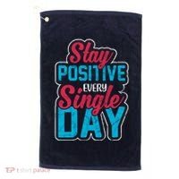 Stay Positive Every Single Day Golf Towel thumb 0