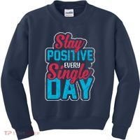 Stay Positive Every Single Day Kids Sweatshirt thumb 0