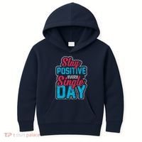 Stay Positive Every Single Day Kids Hoodie thumb 0