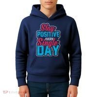 Stay Positive Every Single Day Kids Hoodie thumb 4