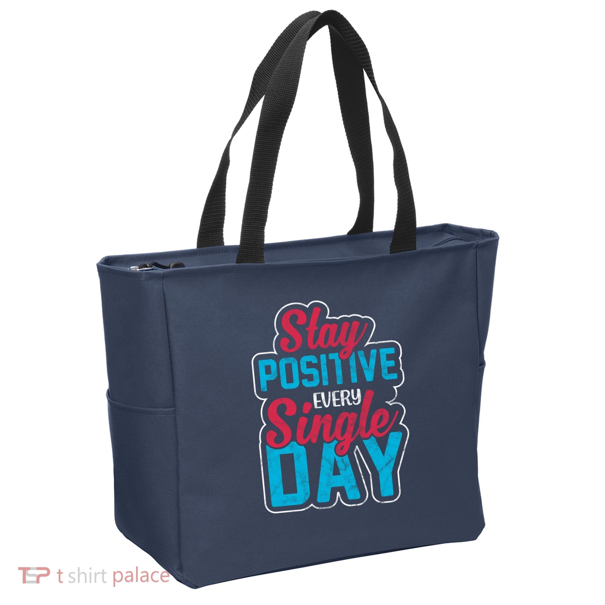 Stay Positive Every Single Day Tote Bag