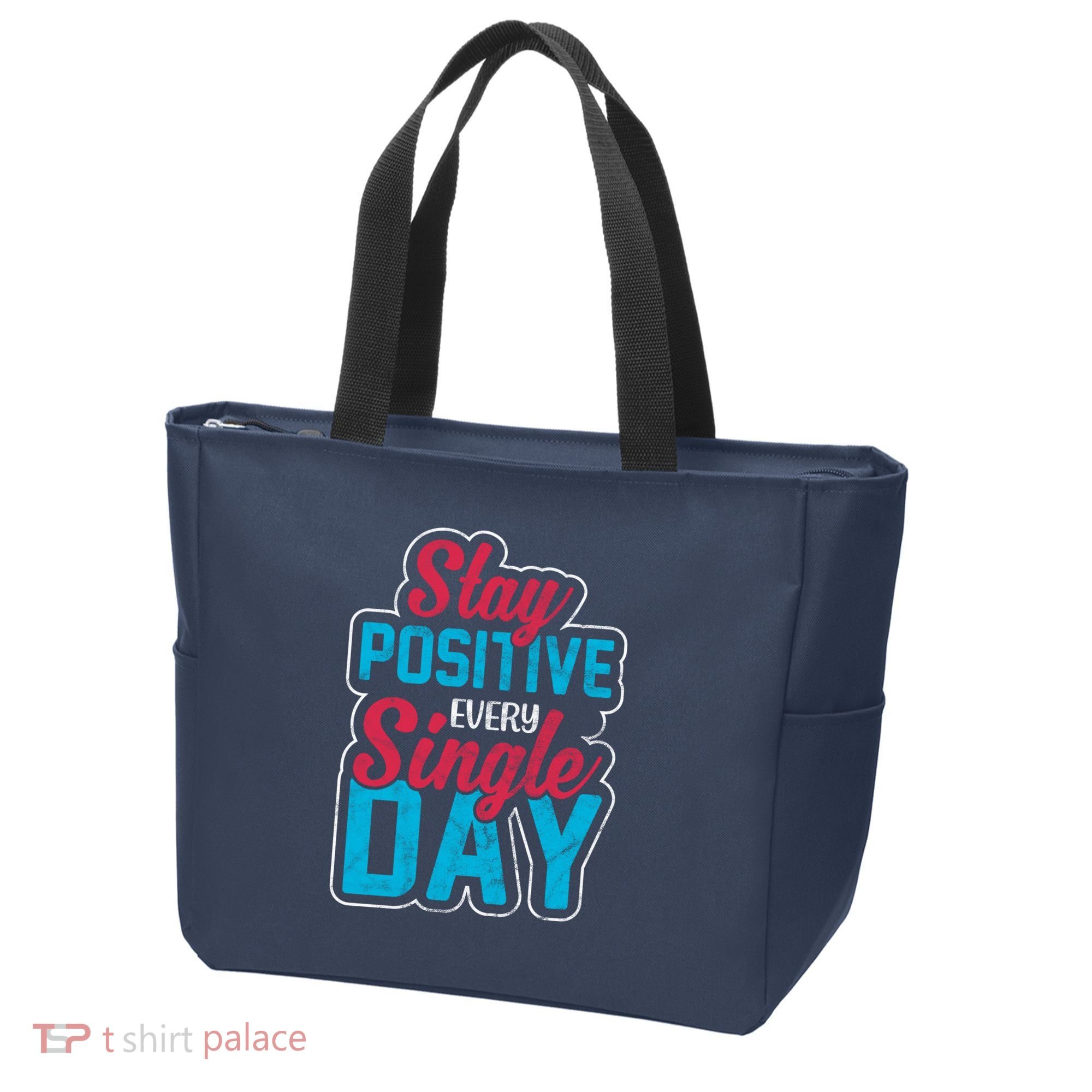 Stay Positive Every Single Day Tote Bag