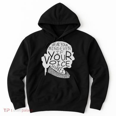 Speak Your Mind Even If Your Voice Shakes Hoodie