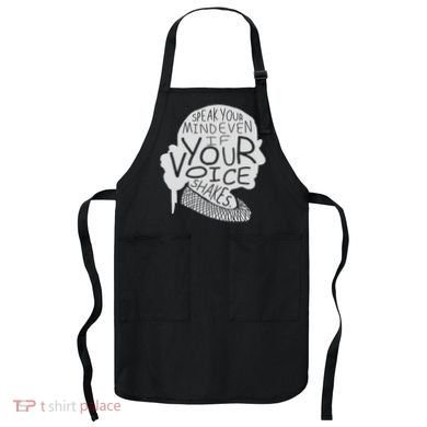 Speak Your Mind Even If Your Voice Shakes Apron