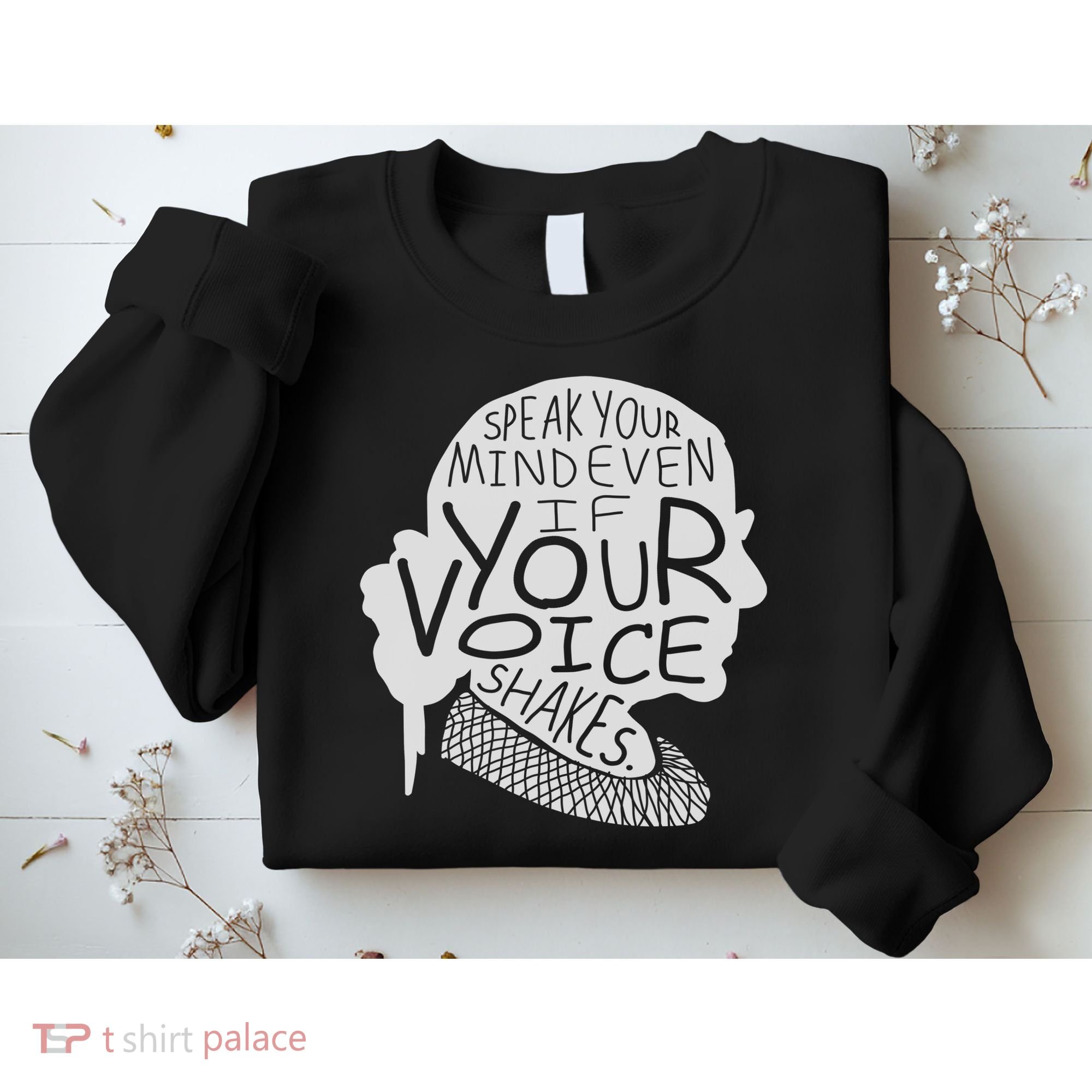 Speak Your Mind Even If Your Voice Shakes Sweatshirt