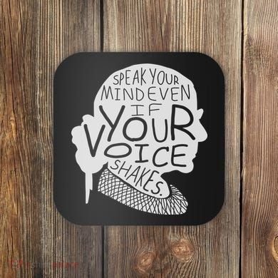 Speak Your Mind Even If Your Voice Shakes Coaster